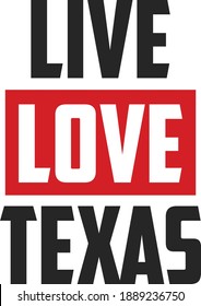 Live Love Texas. Print ready vector file.