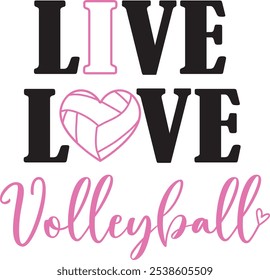 Live Love Volleyball, Fall Sport, Volleyball Cut File