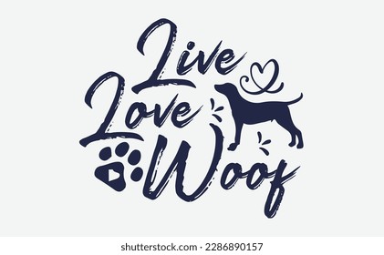 Live Love Woof eps t shirt design