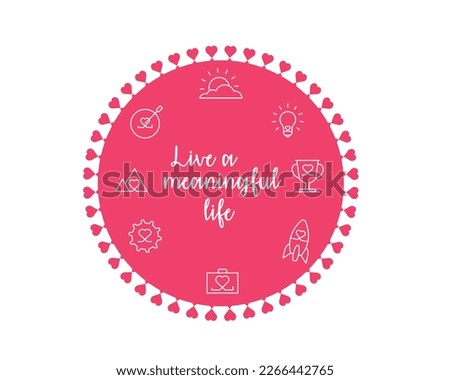 Live a meaningful life vector illustration, Meaningful living