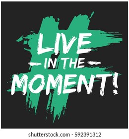 Live In The Moment