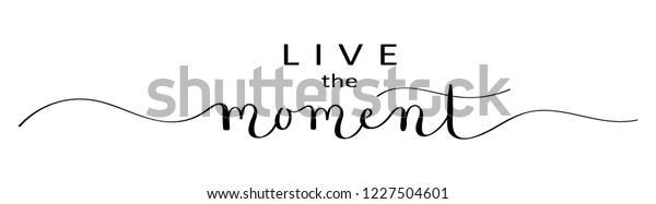LIVE THE MOMENT brush
calligraphy banner