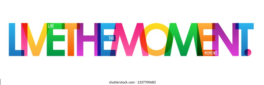 LIVE THE MOMENT. colorful typography banner