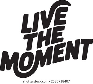 Tipografia inspiradora de Live the Moment