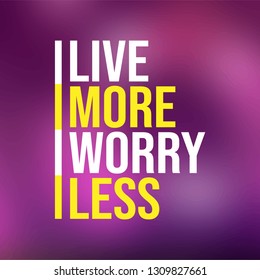 live more worry less. Life quote with modern background vector illustration