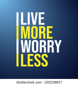 live more worry less. Life quote with modern background vector illustration