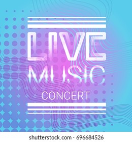 Live Music Concert Banner Colorful Style Modern Musical Poster Flat Vector Illustration