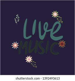 Live music hand drawn vector lettering. Floral frame. Colourful lettering on dark blue background. Poster, banner, t-shirt design.