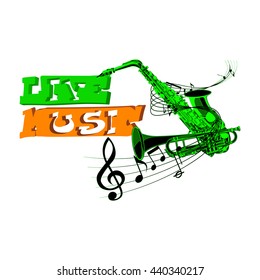 Live Music inscription with saxophone, trumpet and musical notes, vector illustration.