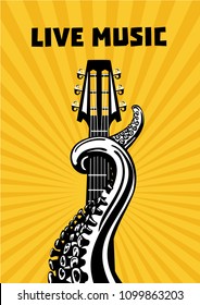 Live music. Musical poster background for concert. Octopus tentacles with guitar. Tattoo style vector illustration.