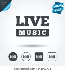 Live music sign icon. Karaoke symbol. Circle and square buttons. Flat design set. Thank you ribbon. Vector