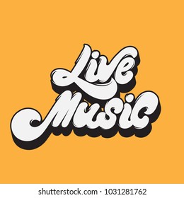 Live music. Vector handwritten lettering. Template for card, poster, banner, print for t-shirt, label, pin and badge.