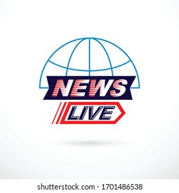 Live news inscription, journalism theme vector emblem created with Earth planet illustration.
