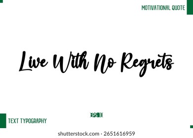 Live With No Regrets Cursive Text Typography Lettering Positive Life Saying