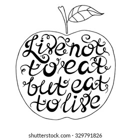 Live not to eat but eat to live-handdrawn typography design element. Vector lettering.