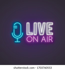 Live on air glowing neon sign. Bright glowing emblem for blog, podcast or social media. Vector illustration.