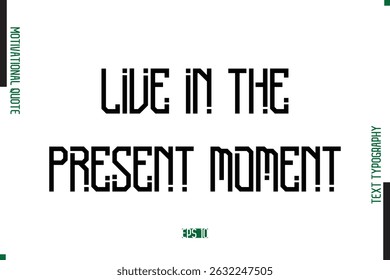 Viver No Momento Presente Texto Moderno Typescript Trendy Motivational Quote