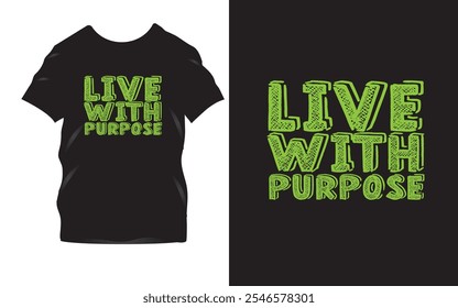  Live With Purpose T-Shirt Design Collection - Inspirational, Motivational, Bold Typography Art