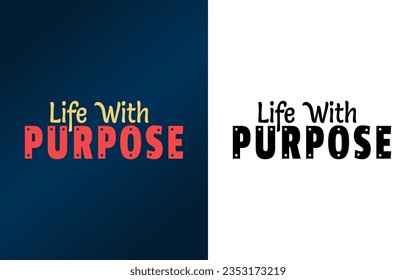 Live with purpose typography motivational quotes. Aesthetic lettering design for t-shirt, poster, banner, etc. Biblical verse.