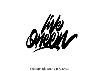 Live Queen. Handwritten vector lettering design. Vector calligraphy illustration isolated. Typography for banners, badges, postcard, t-shirt, prints, posters.