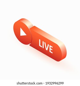 Live red button drawn in isometric style and isolated on white background. Play button, online broadcast, blog, stream. Vector illustration 
