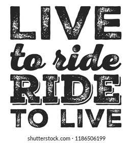 Live to ride. Cool biker quote for t-shirt. Motorcycle print, banner, poster. svg