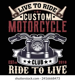 live to ride custom motorcycle est=2018   ride to live 