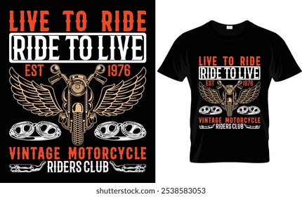 LIVE TO RIDE RIDE TO LIVE EST 1976 VINTAGE MOTORCYCLE RIDERS CLUB