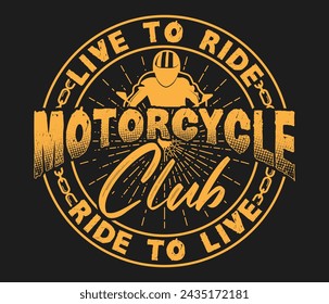 Live to ride motorcycle club ride to live motorcycle T-shirt design template svg