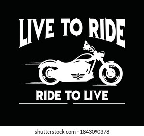 Live to ride, Ride to live, vintage biker quote for t-shirt. Motorcycle print, banner, poster.