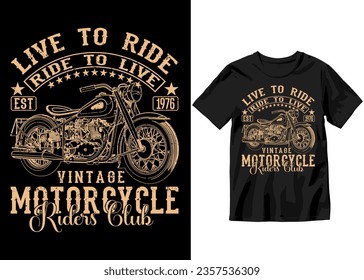 Live to ride ride to live Vintage Custom motorbike vintage monochrome badge with motorcycle on dark and light backgrounds isolated vector illustration t-shirt design 