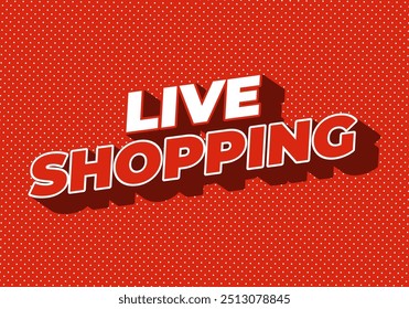 Live shopping. Text effect design in 3D style with eye catching colors