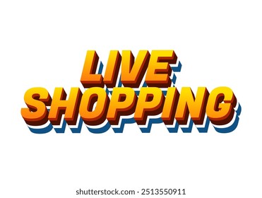 Live shopping. Text effect design in 3D style with eye catching colors