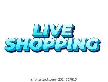 Live shopping. Text effect design in 3D style with eye catching colors