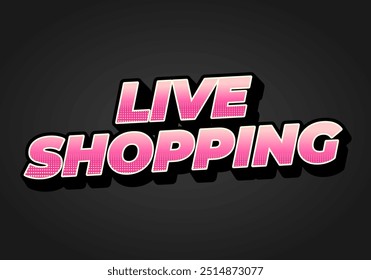 Live shopping. Text effect design in 3D style with eye catching colors