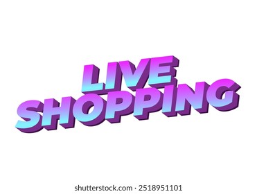 Live shopping. Text effect design in 3D style with eye catching colors