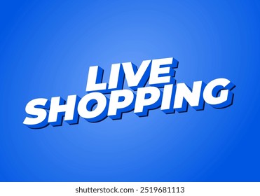 Live shopping. Text effect design in 3D style with eye catching colors