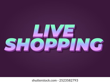 Live shopping. Text effect design in 3D style with eye catching colors