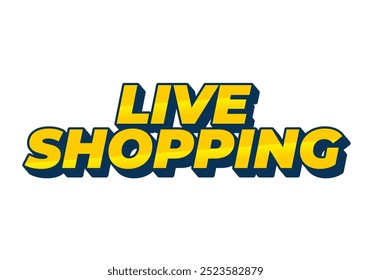 Live shopping. Text effect design in 3D style with eye catching colors