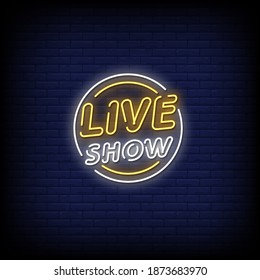 Live Show Neon Signs Style Text Vector