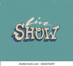 Live Show. Vintage Styled Vector sign for your flyer, poster, banner, or any needs. Vector Illustration.