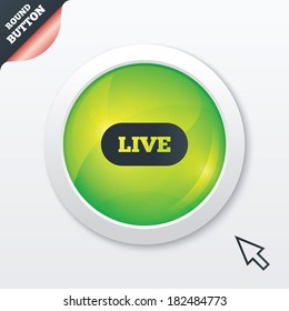 Live sign icon. On air stream symbol. Green shiny button. Modern UI website button with mouse cursor pointer. Vector