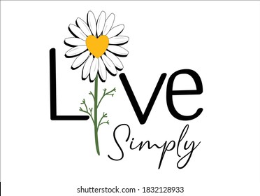 live simply daisy stay positive. vector illustration design for fashion graphics, t shirt prints, posters etc
stationery,mug,t shirt,phone case  fashion style trend spring summer print pattern positiv