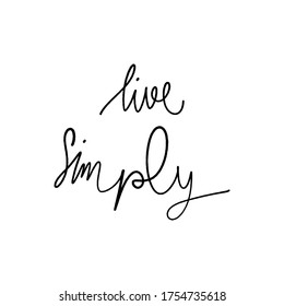 431 Live simply quote Images, Stock Photos & Vectors | Shutterstock