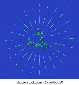 Live simply hand lettering with yellow sunburst lines on blue background.