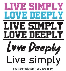 Live Simply, Love Deeply – Minimalist Inspirational Design