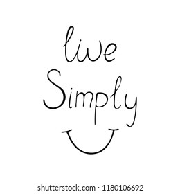 431 Live simply quote Images, Stock Photos & Vectors | Shutterstock