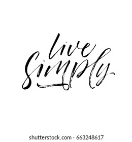 Live simply postcard. Ink illustration. Modern brush calligraphy. Isolated on white background.