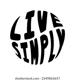 Live simply quote in round shape. Vector illustration.