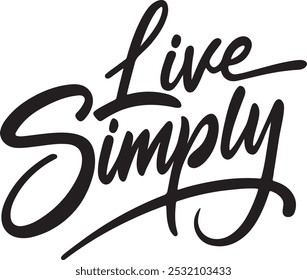 "Live simply" typography, Calligraphy vector art illustration.